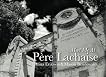 Meet Me at Pere Lachaise: A Guided Tour of Pere Lachaise Cemetery