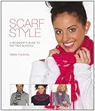 Scarf style : a beginner's guide to knitting scarves