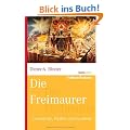Die Freimaurer: Geschichte, Mythos und Symbole