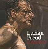 Lucian Freud : L'Atelier, �dition bilingue fran�ais-anglais