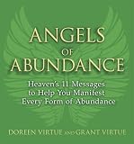 Angels of abundance : heaven's 11 messages to help you manifest every form of abundance