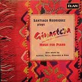 Santiago Rodriguez Plays Ginastera: Works for Piano
