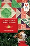 A Wild Goose Chase Christmas: Quilts of Love Series