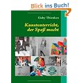 Kunstunterricht, der Spa� macht: 5. bis 10. Klasse