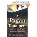 A Pagan Testament: The Literary Heritage of the World's Oldest New Religion
