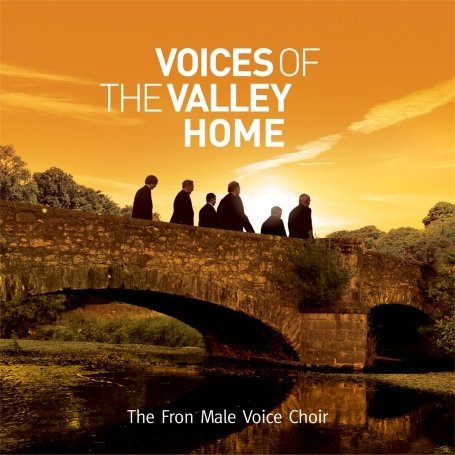 The Fron Male Voice Choir - Voices of the Valley: Home - Zortam Music