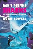 Don't Pet the Sharks: Advice, Observations & Snark from the Big Island, Hawaii