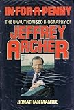 In for a penny : the unauthorised biography of Jeffery Archer