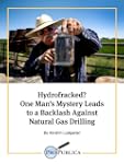 Hydrofracked? One Man's Mystery Leads...