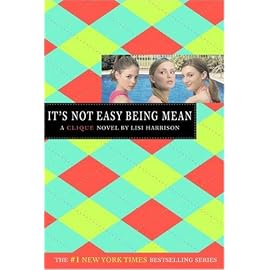It's Not Easy Being Mean (Clique Series)