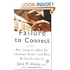 Failure to Connect: How Computers Affect Our Children's Minds -- and What We Can Do About It