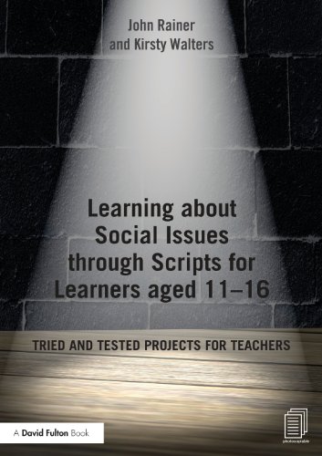 Learning about Social Issues through Scripts for Learners aged 11-16: Tried and tested projects for teachers (David Fulton Books)