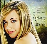 Prelude - The Best Of Charlotte Church by Sony/ Columbia 【並行輸入品】
