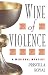 Wine of Violence