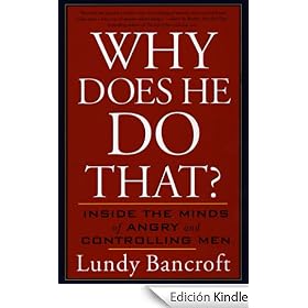Why Does He Do That?: Inside the Minds of Angry and Controlling Men