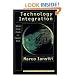 Technology Integration: Making Critical Choices in a Dynamic World (Management of Innovation and Change)