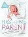 Enlarge book: First-Time Parent: The honest guide to coping brilliantly and staying sane in your babys first year