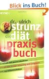 Die Di�t - Praxisbuch: Erfolgreich abnehmen mit Vital-Fatburning und Intervall-Rezepten: Schnell und gesund abnehmen. Mit dem 10-Tage-Fatburning-Aktiv-Programm. 143 Schlankheitstipps