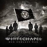 Our Endless War by Whitechapel (2014-04-29)【並行輸入品】