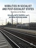 Mobilities in socialist and post-socialist states : societies on the move