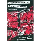 perpetration induced traumatic stress the psychological consequences of killing psychological dimensions to