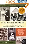 The Man In The White Sharkskin Suit: A Jewish Family's Exodus from Old Cairo to the New World