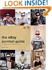 The eBay Survival Guide: How to Make Money and Avoid Losing Your Shirt