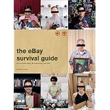 The eBay Survival Guide: How To Make Money and Avoid Losing Your Shirt