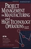 Project Management in Manufacturing and High Technology Operations (Wiley Series in Engineering & Technology Management)
