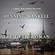 The Fifth Woman: A Kurt Wallander Mystery