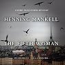 The Fifth Woman: A Kurt Wallander Mystery