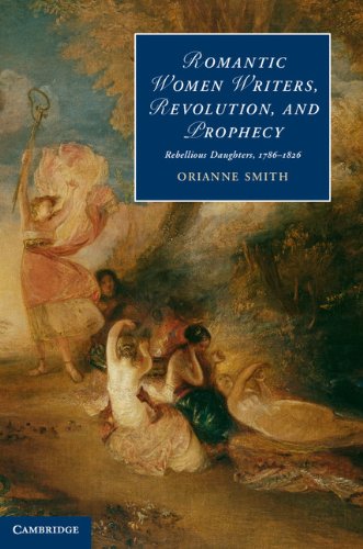 Romantic Women Writers, Revolution, and Prophecy (Cambridge Studies in Romanticism)