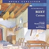 An Introduction to Bizet: "Carmen" (Opera Explained)