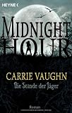 Die Stunde der J&auml;ger: Midnight Hour 3 - Roman - Carrie Vaughn