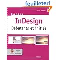 Cahier In Design : D�butants et initi�s. Avec cd-rom de tous les fichiers de exercices
