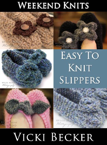 Easy To Knit Slippers (Weekend Knits Book 1)