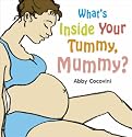 What's Inside Your Tummy, Mummy?