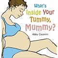 What's Inside Your Tummy, Mummy?