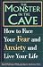 Books : The Monster in the Cave: How to Face Your Fear and Anxiety and Live Your Life [Hardcover]