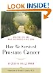 How We Survived Prostate Cancer: What We Did and What We Should Have Done