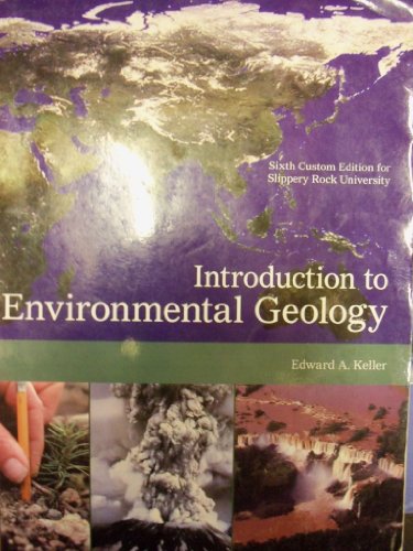 Introduction To Environmental Geology; 5e (6th Custom Edtion for Slippery Rock University)