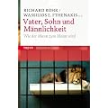 Vater, Sohn und M�nnlichkeit: Wie der Mann zum Mann wird