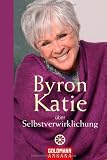Byron Katie &uuml;ber Selbstverwirklichung - Byron Katie, Andrea Panster
