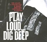 Play Loud, Dig Deep - LIVE, Somewhere in America