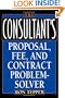The Consultant's Proposal, Fee, and Contract Problem-Solver