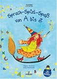 Sprach-Spiel-Spa&szlig; von A bis Z: F&uuml;r Vorschul- und Grundschulkinder, insbesondere Leseanf&auml;nger - Spielen und lernen - Regina Schwarz, Martha Steinmeyer, Antje Bohnstedt