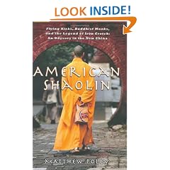 American Shaolin: Flying Kicks, Buddhist Monks, and the Legend of Iron Crotch: An Odyssey in the New China