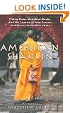 American Shaolin: Flying Kicks, Buddhist Monks, and the Legend of Iron Crotch: An Odyssey in the New China