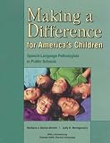 Making a Difference for America's Children: Speech-Language Pathologists in Public Schools