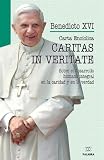 Caritas in Veritate: Sobre el desarrollo humano integral en la caridad y en la verdad